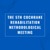 A text that says "The 5th Cochrane Rehabilitation Methodological Meeting" inserted in a thin white squared frame, on a cyan background.