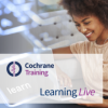 Square banner of Cochrane Training's Learning Live series with a woman using a laptop in the background